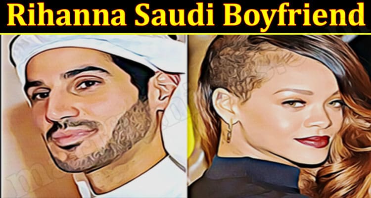 Latest News Rihanna Saudi Boyfriend