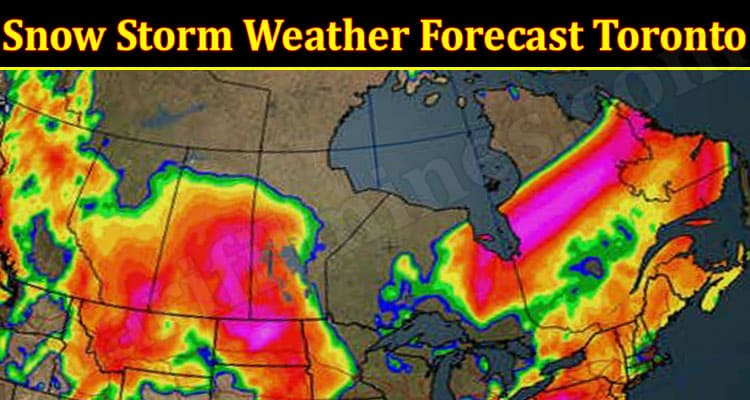 Latest News Snow Storm Weather Forecast Toronto