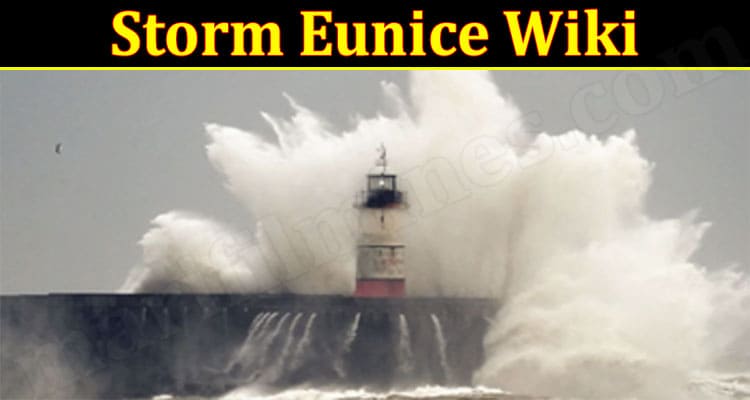 Latest News Storm Eunice Wiki