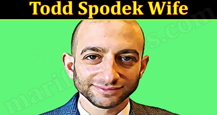 Latest News Todd Spodek Wife