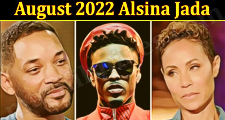 Latest News August 2022 Alsina Jada