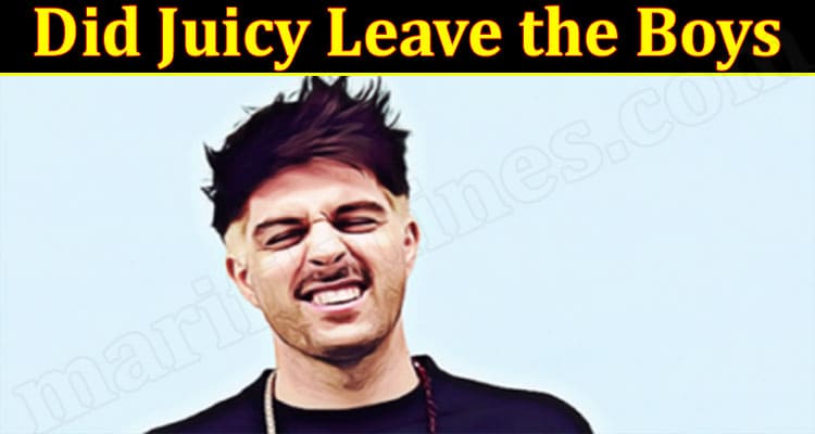 Latest News Did Juicy Leave The Boys