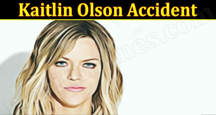 Latest News Kaitlin Olson Accident