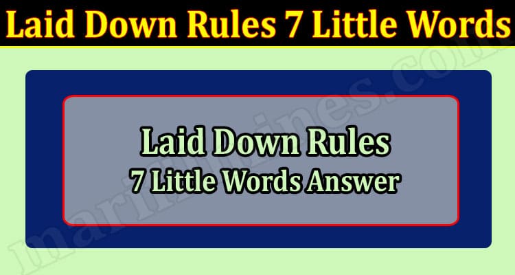 Latest News Laid Down Rules 7 Little Words