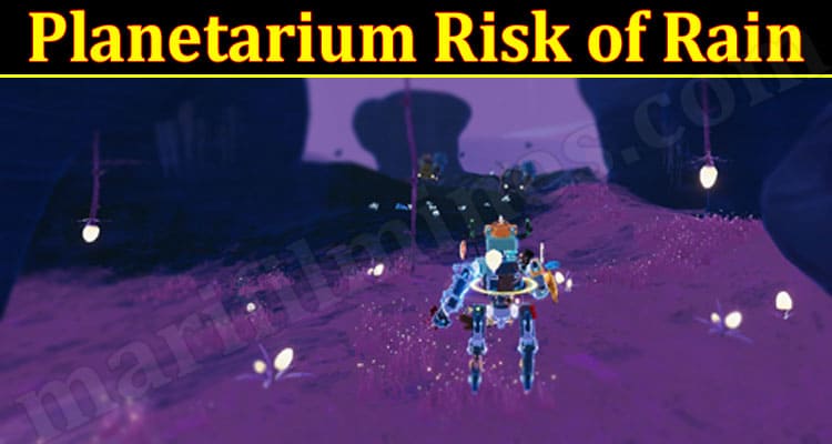 Latest News Planetarium Risk of Rain