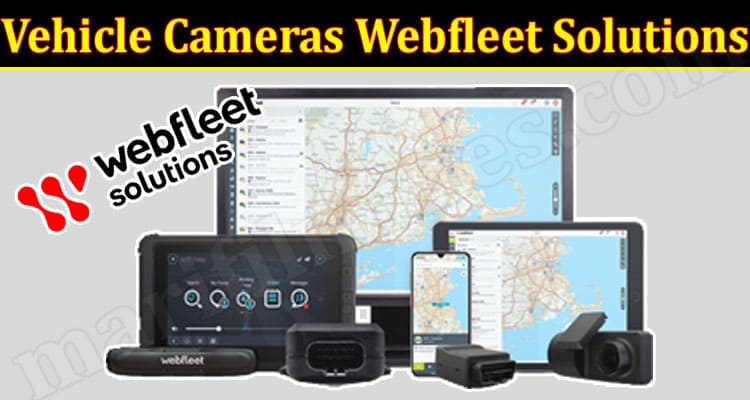 Latest News Vehicle Cameras Webfleet Solutions