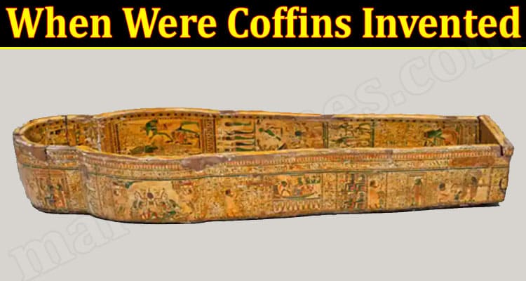 Latest News When Were Coffins Invented