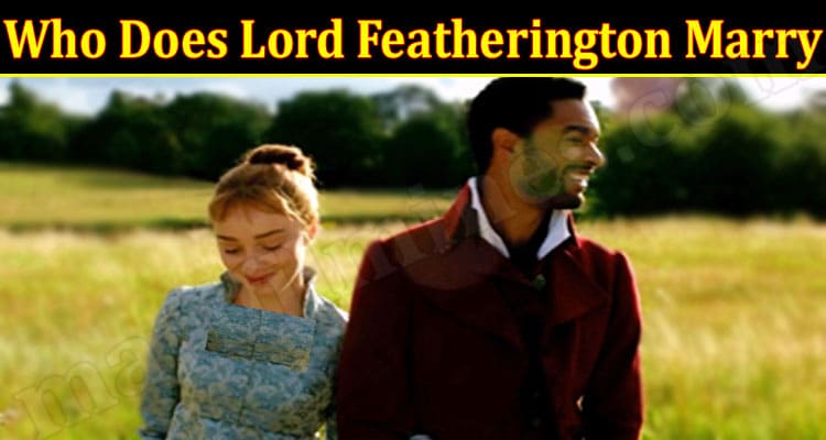 Latest News Who Does Lord Featherington Marry