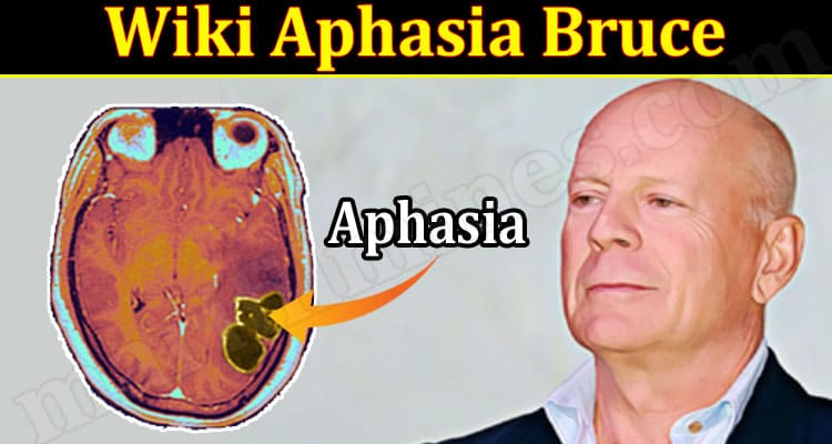 Latest News Wiki Aphasia Bruce