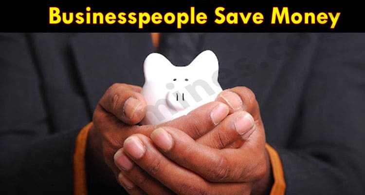 Complete Guide to Businesspeople Save Money