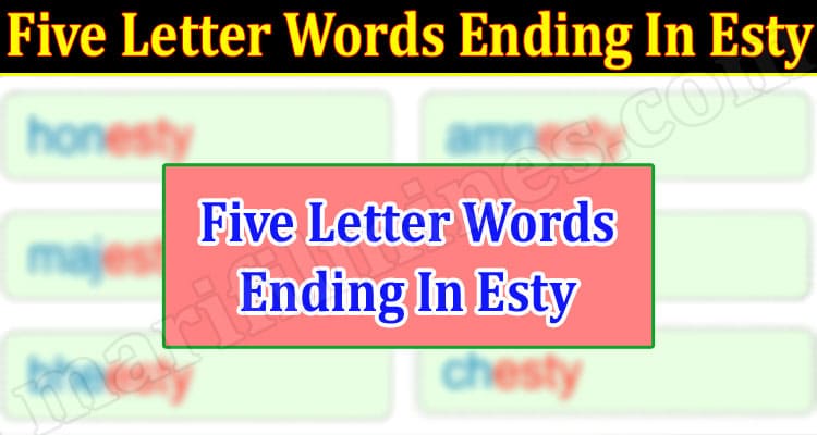 Gaming Tips Five Letter Words Ending In Esty