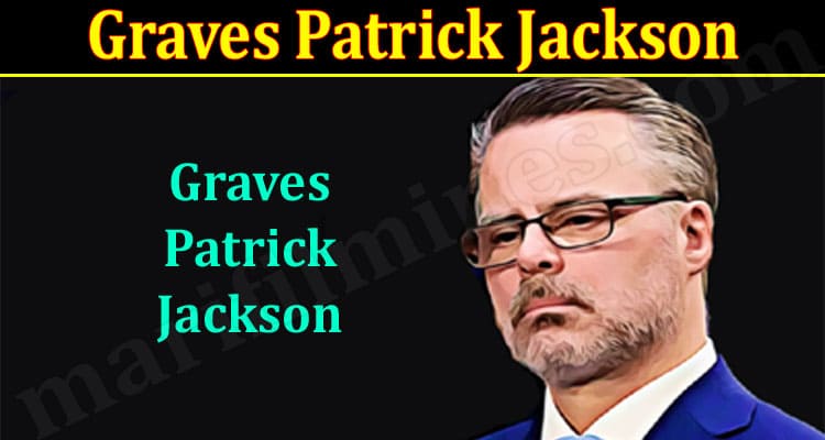 Latest News Graves Patrick Jackson