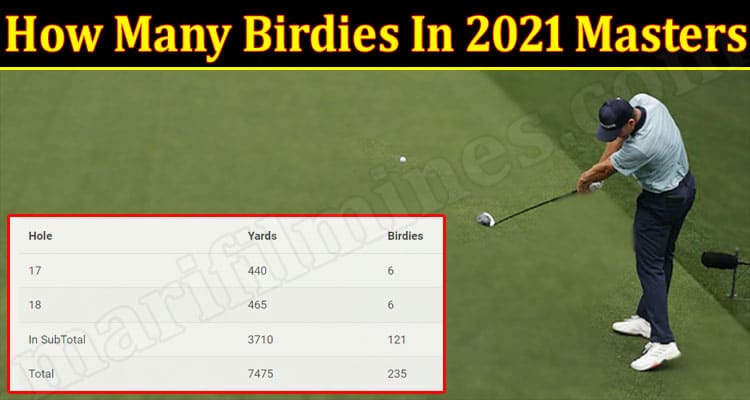 Latest News How Many Birdies In 2021 Masters