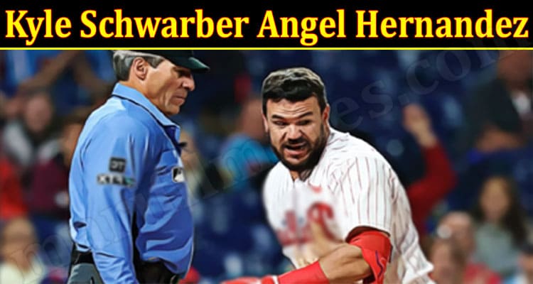 Latest News Kyle Schwarber Angel Hernandez