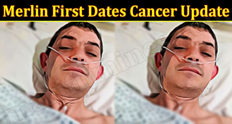 Latest News Merlin First Dates Cancer Update