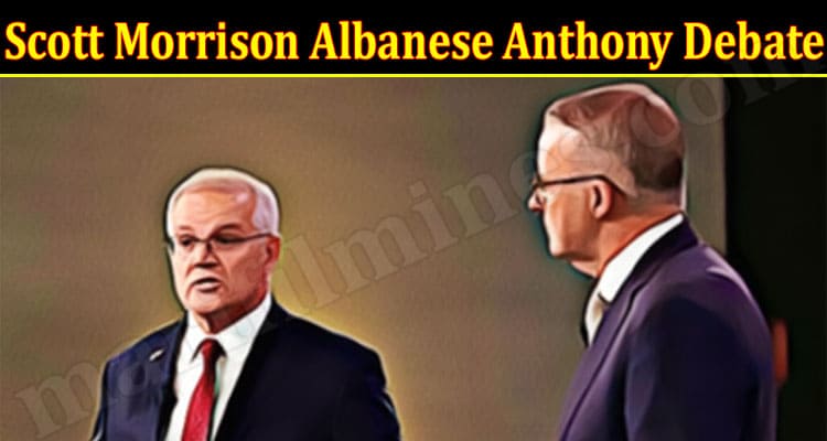 Latest News Scott Morrison Albanese Anthony Debate