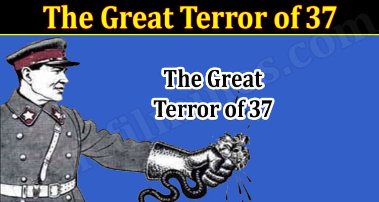 Latest News The Great Terror of 37