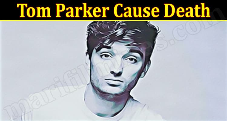 Latest News Tom Parker Cause Death