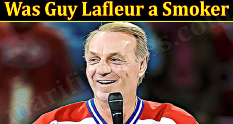 Latest News Was Guy Lafleur a Smoker