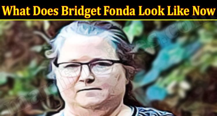 Latest News What Does Bridget Fonda Look Like Now