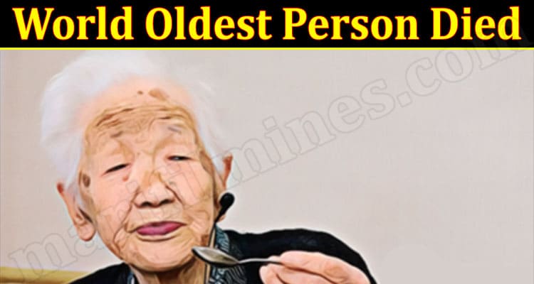 Latest News World Oldest Person Died