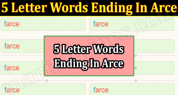 Gaming Tips 5 Letter Words Ending In Arce