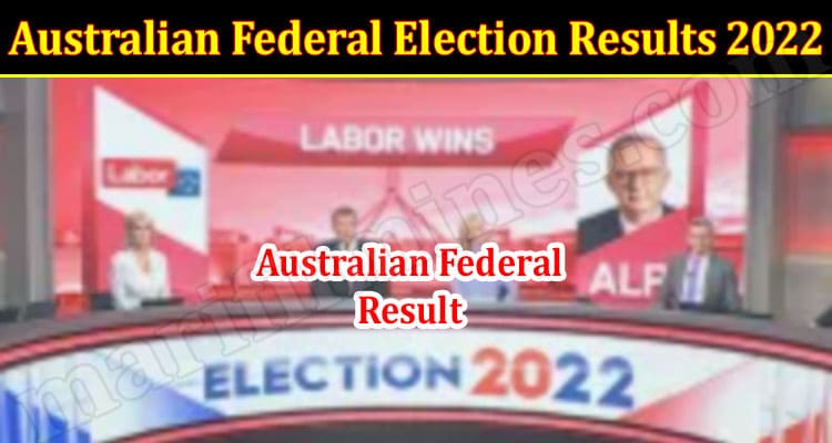 Latest News Australian Federal Election Results 2022