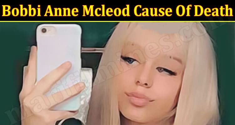 Latest News Bobbi Anne Mcleod Cause Of Death