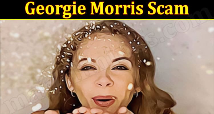 Latest News Georgie Morris Scam