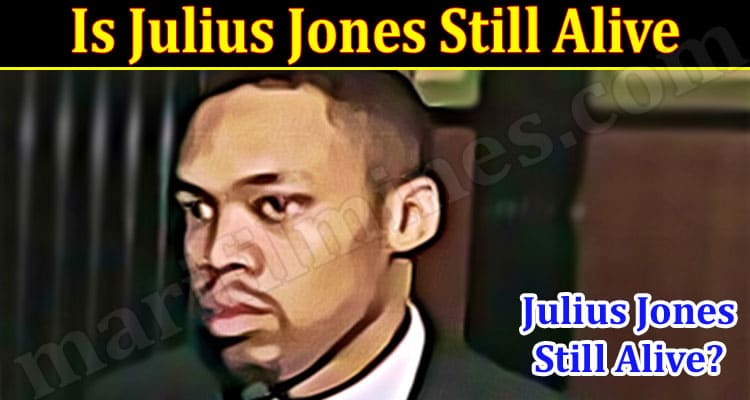 Latest News Is Julius Jones Still Alive