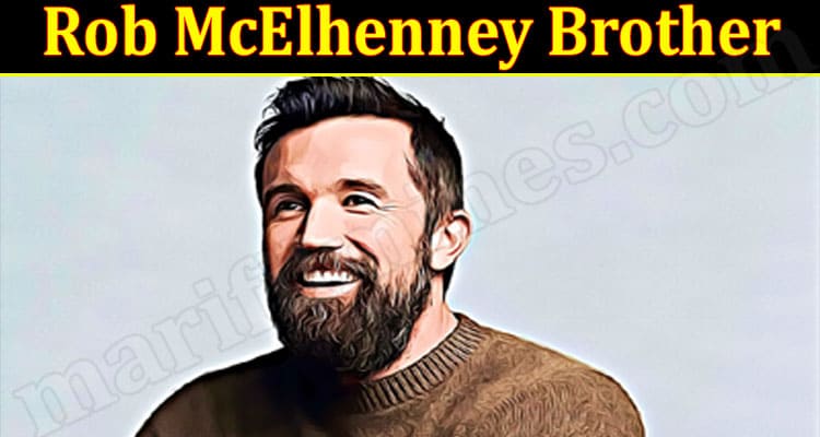 Latest News Rob McElhenney Brother