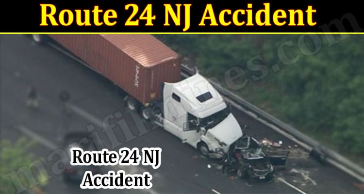 Latest News Route 24 NJ Accident