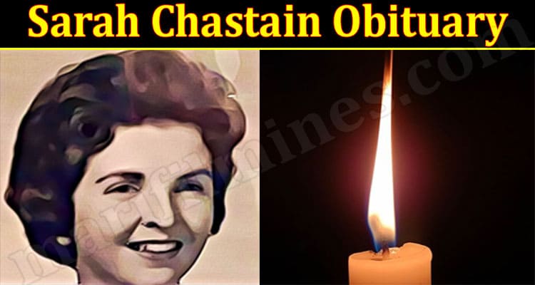 Latest News Sarah Chastain Obituary