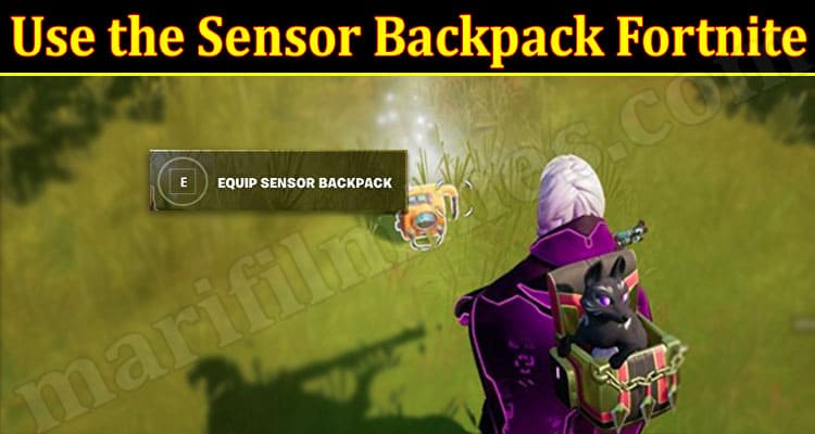 Latest News Use the Sensor Backpack Fortnite