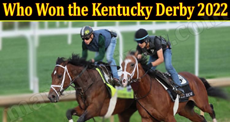 Latest News Who Won the Kentucky Derby 2022