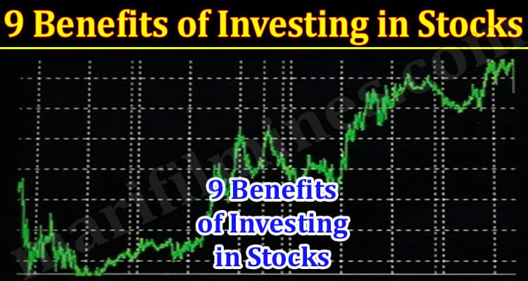 Top 9 Benefits of Investing in Stocks