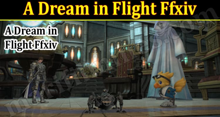 Latest News A Dream in Flight Ffxiv