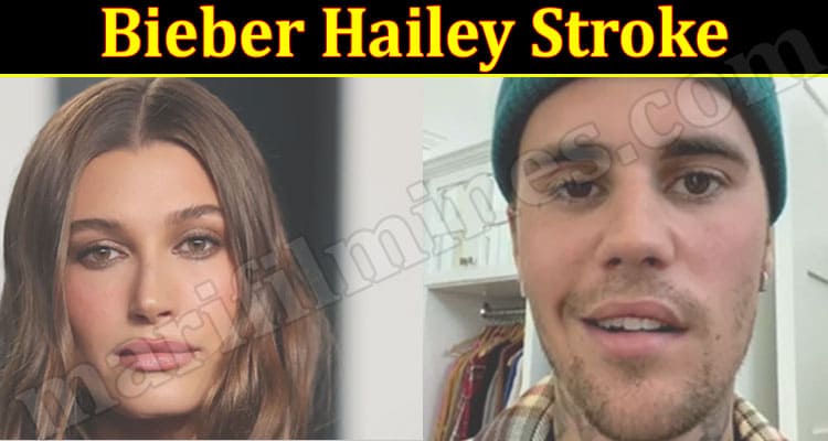 Latest News Bieber Hailey Stroke