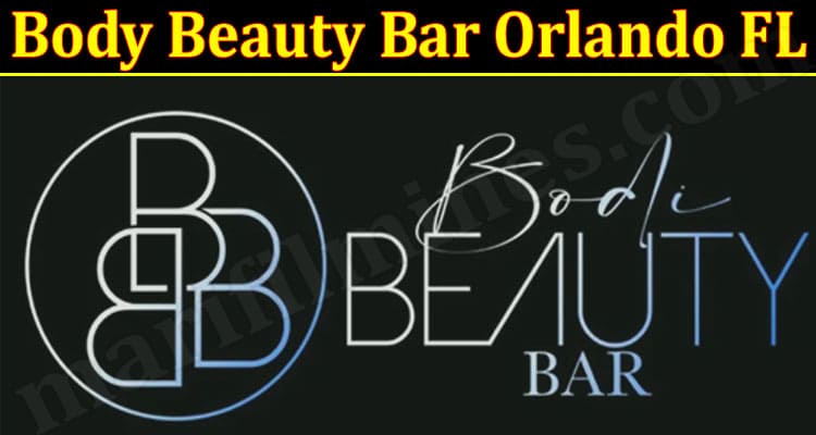 Latest News Body Beauty Bar Orlando FL