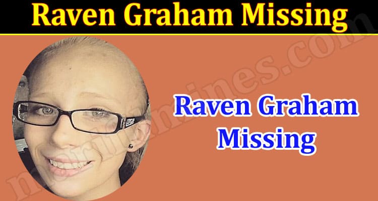 Latest News Raven Graham Missing