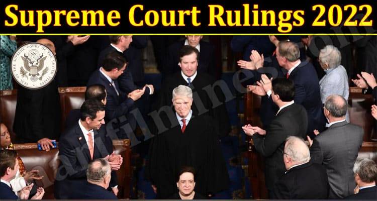 Latest News Supreme Court Rulings 2022