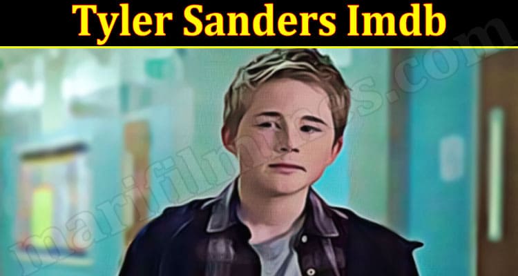 Latest News Tyler Sanders Imdb