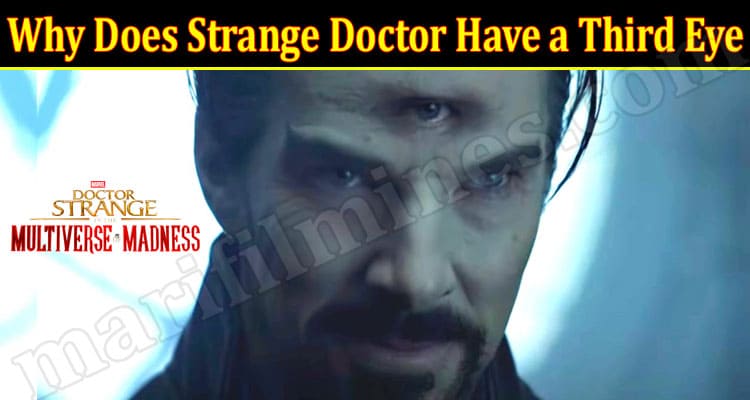 Latest News Why Does Strange Doctor Have A Third Eye