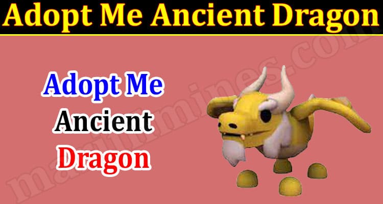 Gaming Tips Adopt Me Ancient Dragon