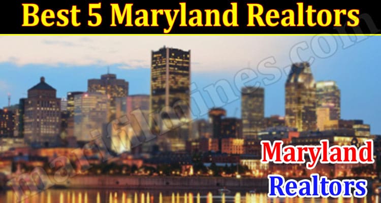 Get The Best 5 Maryland Realtors