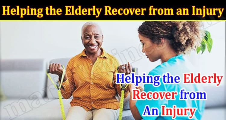 Helping the Elderly Recover from an Injury