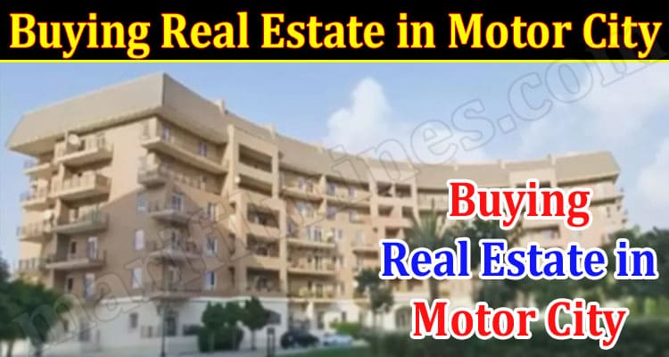 How to Buying Real Estate in Motor City in Dubai