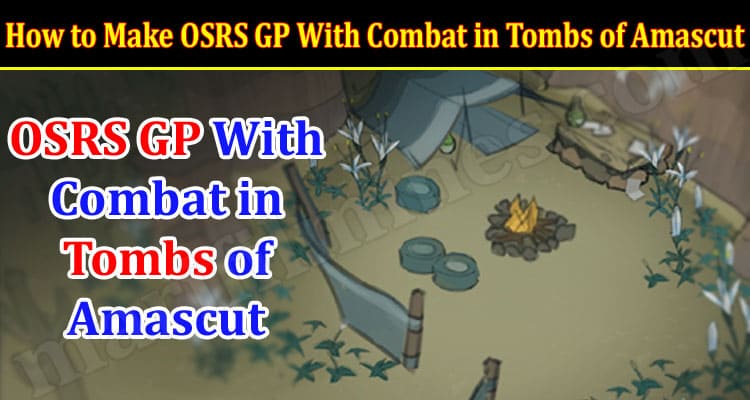 How to Make OSRS GP With Combat in Tombs of Amascut