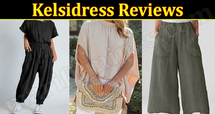 Kelsidress Online Website Reviews