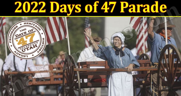 Latest News 2022 Days of 47 Parade